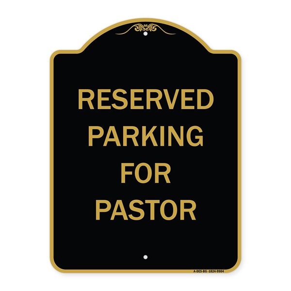 Designer Series-Reserved Parking For Pastor Black & Gold Heavy-Gauge Alum, 24" x 18", BG-1824-9904